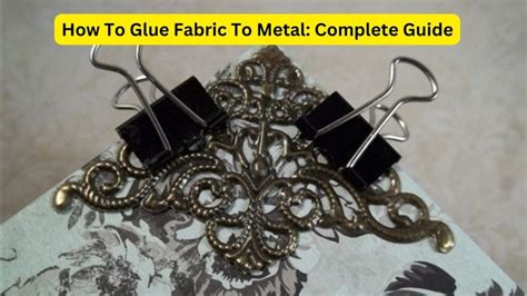 how to put fabric on metal|How To Glue Fabric To Metal: Complete Guide.